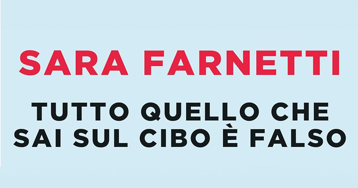 Tutto quello che sai sul cibo è falso